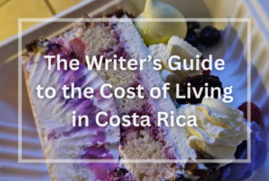 Writer's guide to the cost of living in Costa Rica